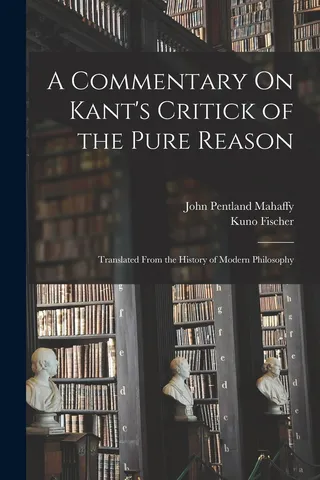 A Commentary On Kant's Critick of the Pure Reason