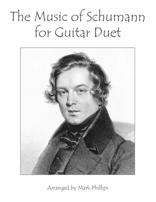 The Music of Schumann for Guitar Duet