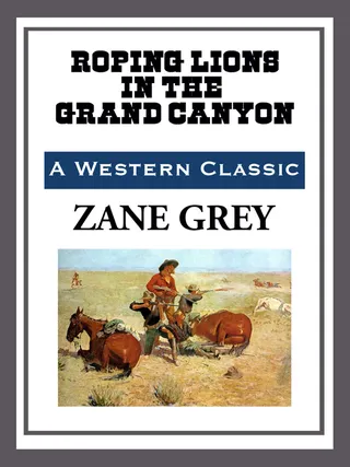 Roping Lions in the Grand Canyon