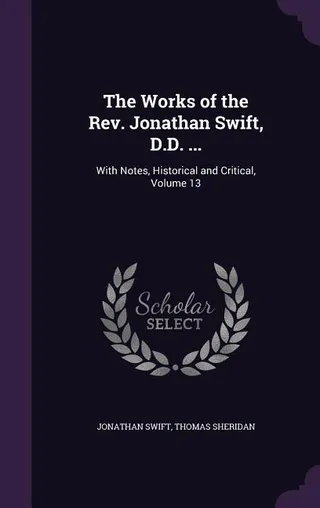 The Works of the Rev. Jonathan Swift, D.D.