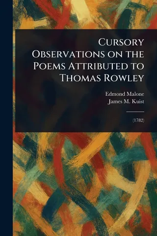 Cursory Observations on the Poems Attributed to Thomas Rowley