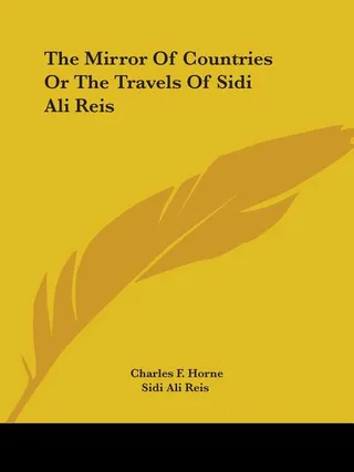 The Mirror Of Countries Or The Travels Of Sidi Ali Reis