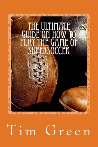 The Ultimate Guide on how to Play the Game of SuperSoccer
