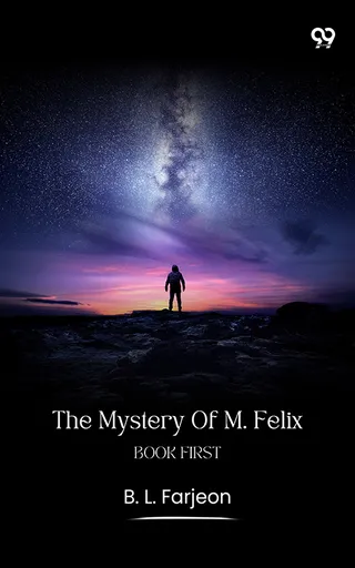 The Mystery Of M. Felix Book First