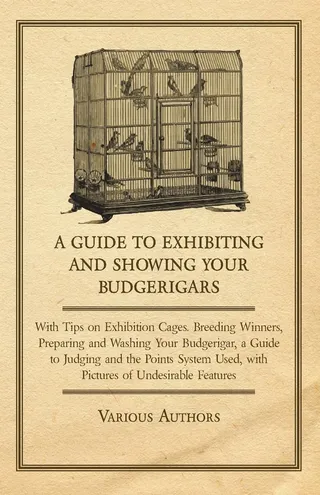 A Guide to Exhibiting and Showing Your Budgerigars