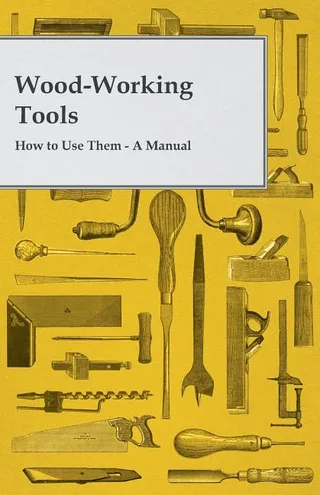 Wood Working Tools How to Use Them