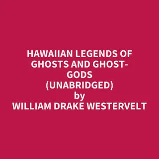 Hawaiian Legends of Ghosts and Ghost-Gods