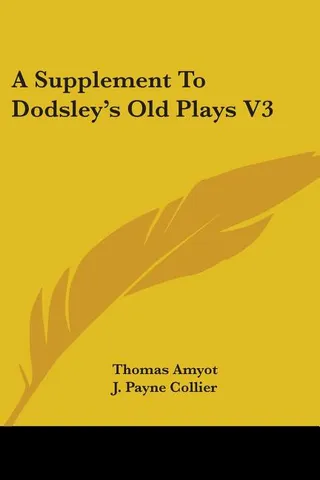 A Supplement to Dodsley's Old Plays