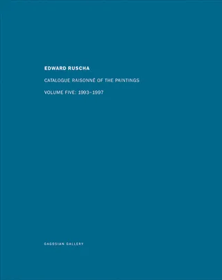 Ed Ruscha: Catalogue Raisonné of the Paintings
