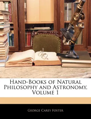 Hand-Books of Natural Philosophy and Astronomy, Volume 1
