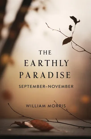 The Earthly Paradise, September-November
