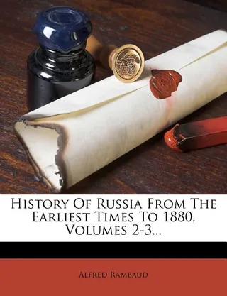 History of Russia from the Earliest Times to 1880, Volumes 2-3...
