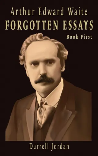 Arthur Edward Waite Forgotten Essays
