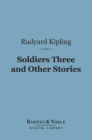 Soldiers Three and Other Stories