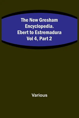 The New Gresham Encyclopedia. Ebert to Estremadura