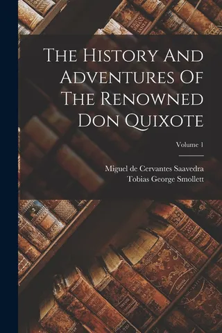 The History And Adventures Of The Renowned Don Quixote