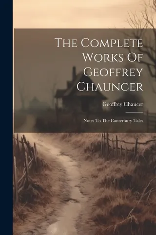 The Complete Works of Geoffrey Chaucer: Notes to the Canterbury Tales