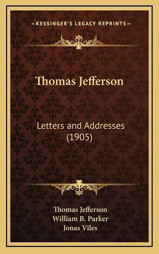 Thomas Jefferson: Letters and Addresses