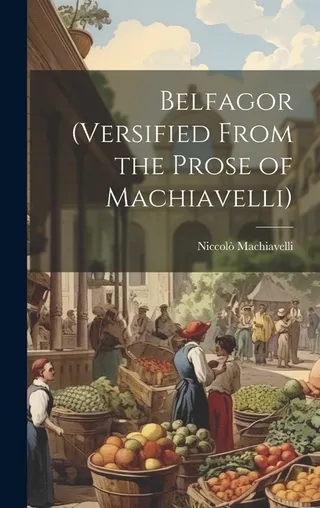 Belfagor Versified From the Prose of Machiavelli