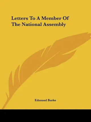 A Letter from Mr. Burke, to a Member of the National Assembly
