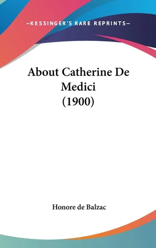 About Catherine De Medici