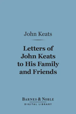 Letters of John Keats to his Family and Friends