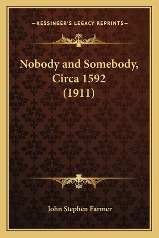 Nobody and Somebody, Circa 1592