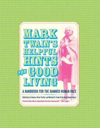 Mark Twain's Helpful Hints for Good Living