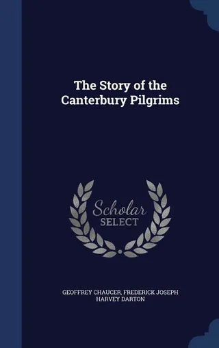 The Story of the Canterbury Pilgrims
