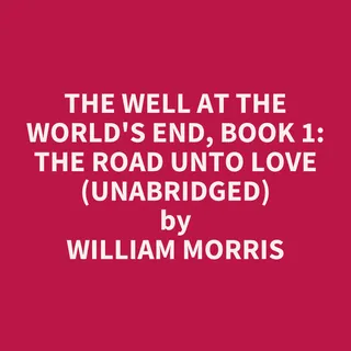 The Well at the World's End, Book 1: The Road Unto Love