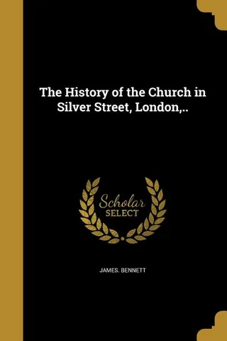 The History of the Church in Silver Street, London