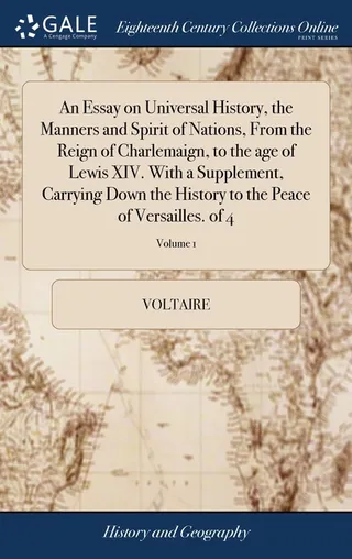 An Essay on Universal History, the Manners, and Spirit of Nations, Volume 1