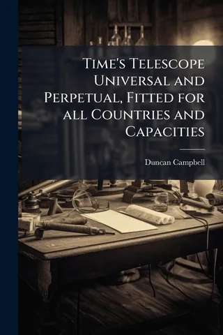 Time's Telescope Universal and Perpetual, Fitted for all Countries and Capacities