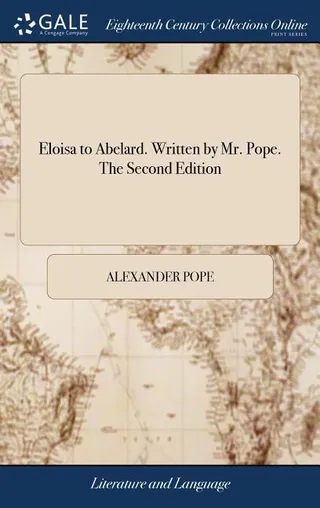Eloisa to Abelard. Written by Mr. Pope. The
