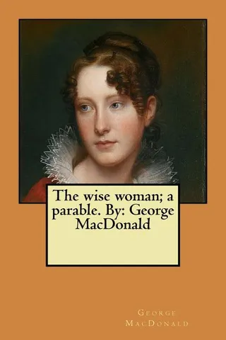The wise woman; a parable. By