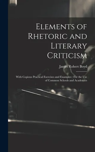 Elements of Rhetoric and Literary Criticism