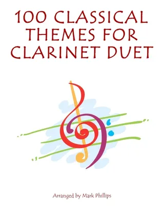 100 Classical Themes for Clarinet Duet