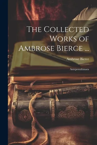 The Collected Works of Ambrose Bierce