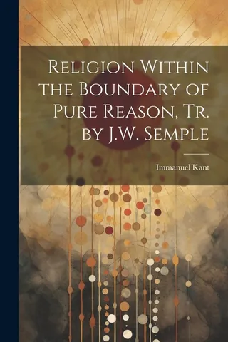 Religion Within the Boundary of Pure Reason, Tr.