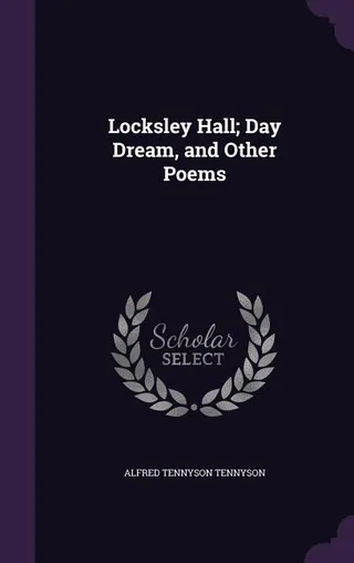Locksley Hall; Day Dream, and Other Poems