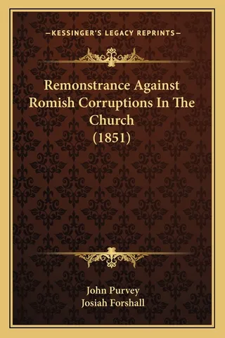 Remonstrance Against Romish Corruptions In The Church