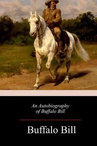 An Autobiography of Buffalo Bill