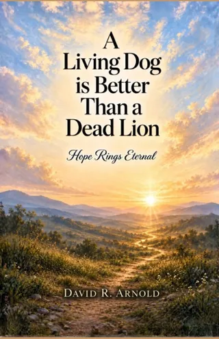 A Living Dog is Better Than a Dead Lion