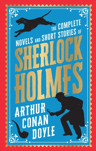 The Complete Novels and Short Stories of Sherlock Holmes
