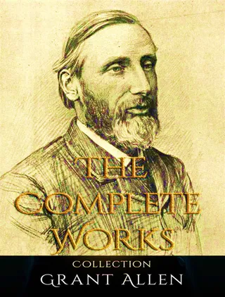 Complete Works of Grant Allen