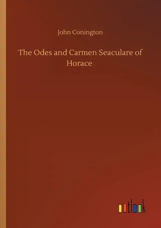 The Odes and Carmen Seaculare of Horace