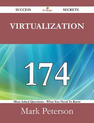 Virtualization 174 Success Secrets
