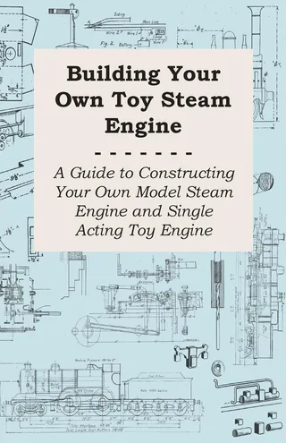 Building Your own Toy Steam Engine