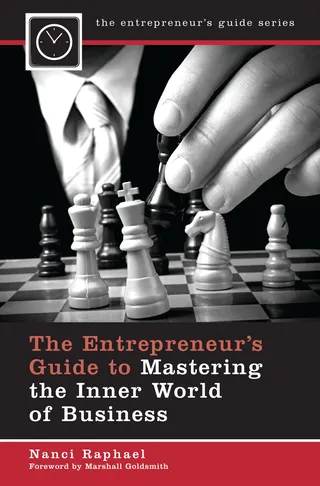 The Entrepreneur's Guide to Mastering the Inner World of Business
