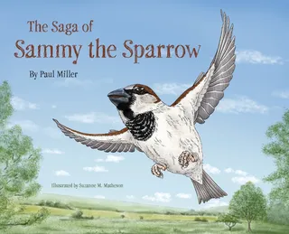 The Saga of Sammy the Sparrow